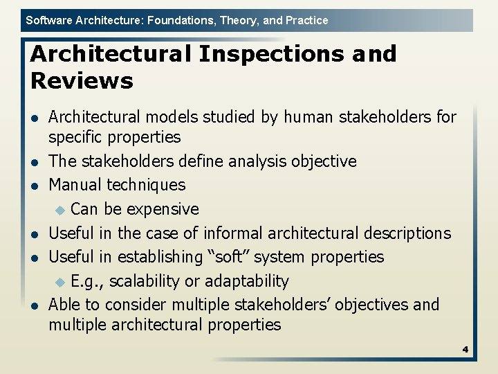 Software Architecture: Foundations, Theory, and Practice Architectural Inspections and Reviews l l l Architectural