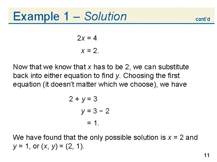 Example 1 – Solution cont’d 2 x = 4 x = 2. Now that