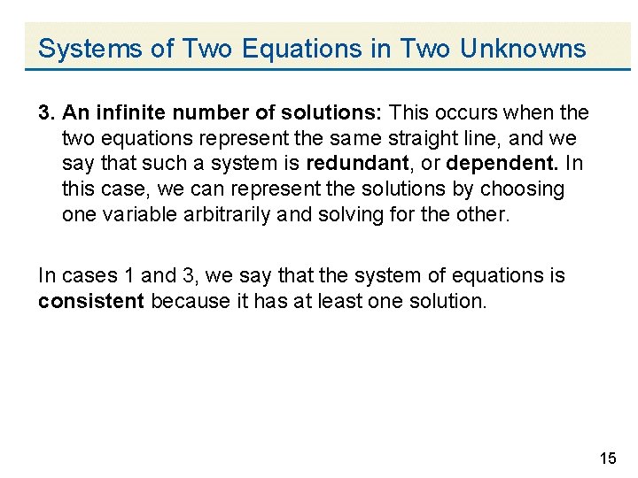 Systems of Two Equations in Two Unknowns 3. An infinite number of solutions: This