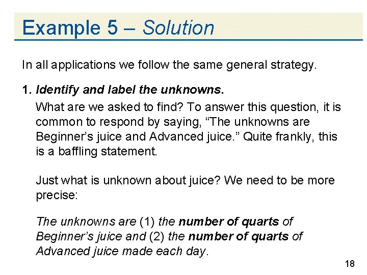 Example 5 – Solution In all applications we follow the same general strategy. 1.