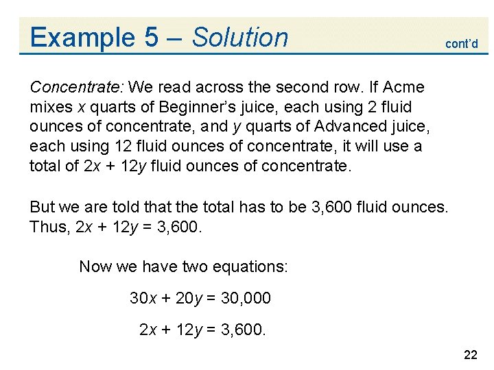 Example 5 – Solution cont’d Concentrate: We read across the second row. If Acme