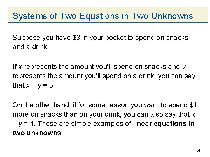 Systems of Two Equations in Two Unknowns Suppose you have $3 in your pocket