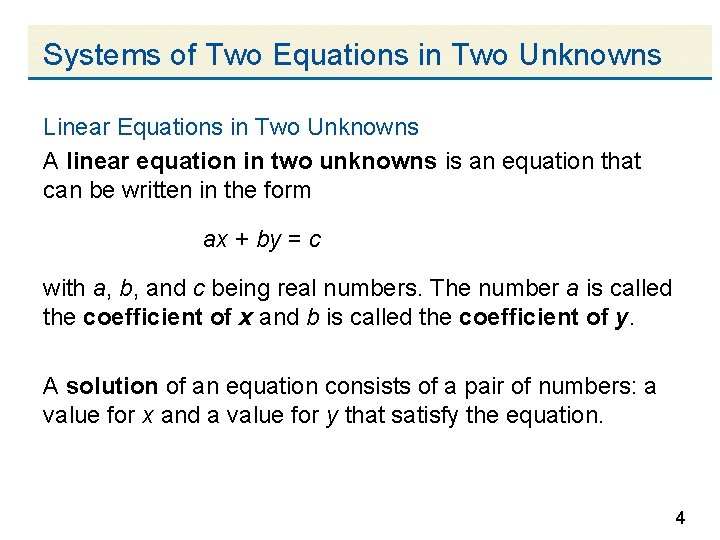 Systems of Two Equations in Two Unknowns Linear Equations in Two Unknowns A linear