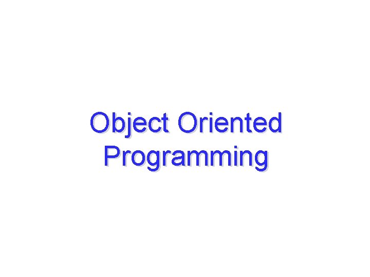 Object Oriented Programming 