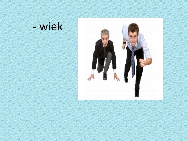 - wiek 