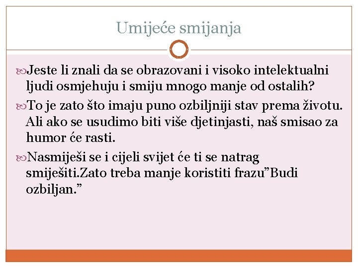 Umijeće smijanja Jeste li znali da se obrazovani i visoko intelektualni ljudi osmjehuju i