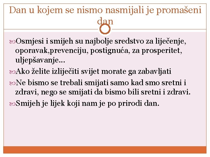 Dan u kojem se nismo nasmijali je promašeni dan Osmjesi i smijeh su najbolje