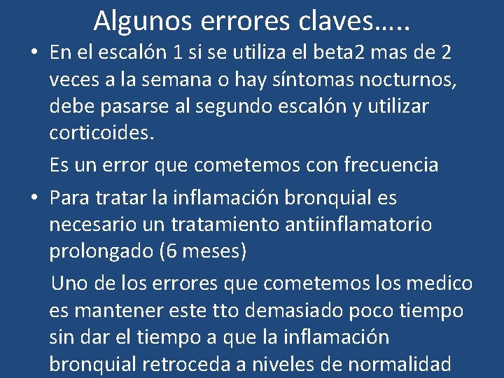 Algunos errores claves…. . • En el escalón 1 si se utiliza el beta