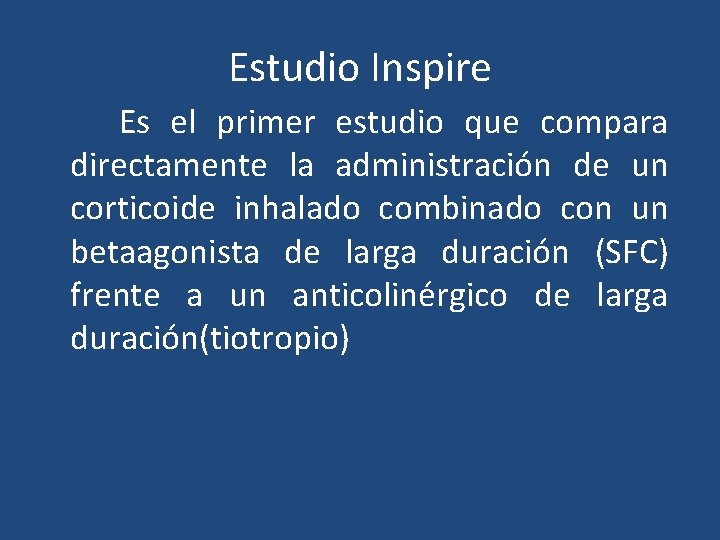 Estudio Inspire Es el primer estudio que compara directamente la administración de un corticoide