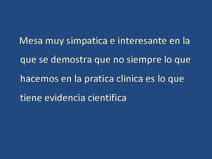  Mesa muy simpatica e interesante en la que se demostra que no siempre