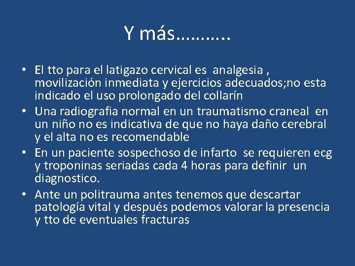 Y más………. . • El tto para el latigazo cervical es analgesia , movilización