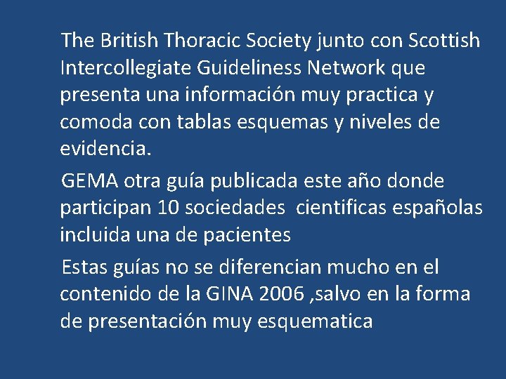  The British Thoracic Society junto con Scottish Intercollegiate Guideliness Network que presenta una