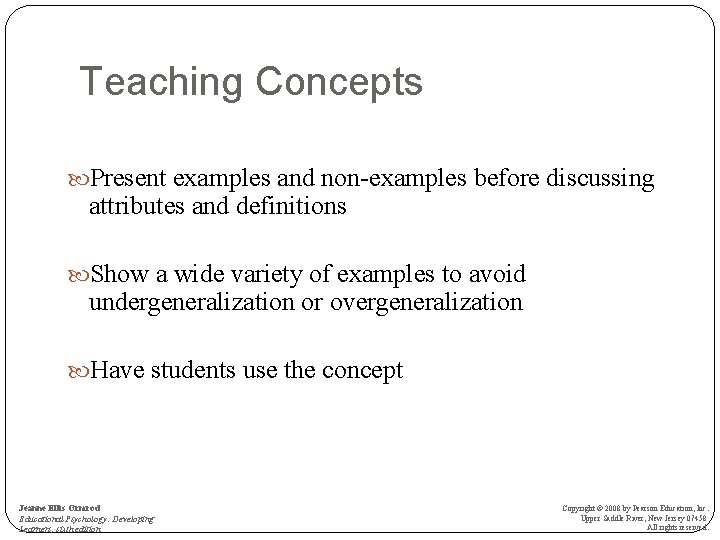 Teaching Concepts Present examples and non-examples before discussing attributes and definitions Show a wide