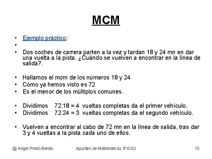 MCM • Ejemplo práctico: • • Dos coches de carrera parten a la vez