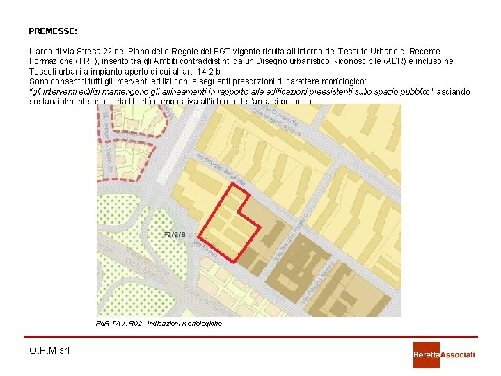 PREMESSE: L’area di via Stresa 22 nel Piano delle Regole del PGT vigente risulta PREMESSE: L’area di via Stresa 22 nel Piano delle Regole del PGT vigente risulta