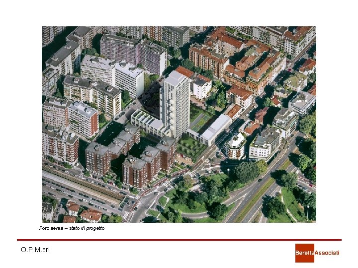 Foto aerea – stato di progetto O. P. M. srl Foto aerea – stato di progetto O. P. M. srl