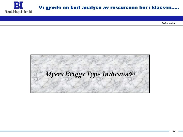 Vi gjorde en kort analyse av ressursene her i klassen. . . Gisle Henden