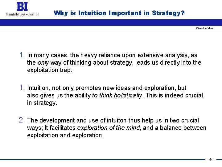 Why is Intuition Important in Strategy? Gisle Henden 1. In many cases, the heavy