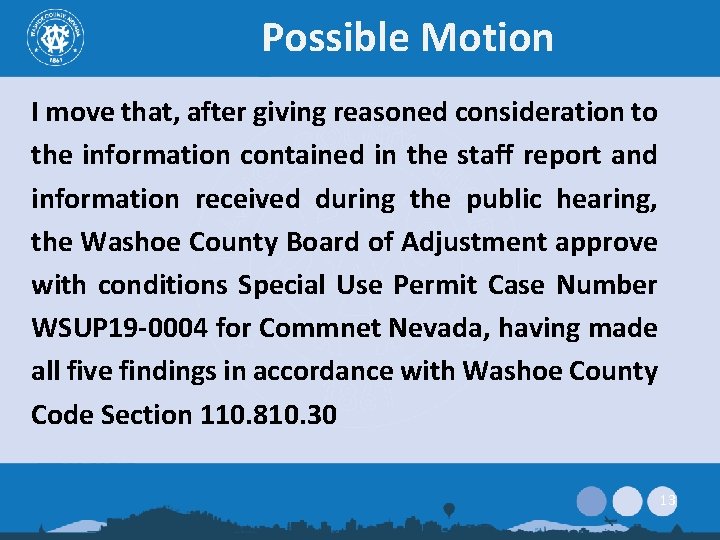 Possible Motion I move that, after giving reasoned consideration to the information contained in