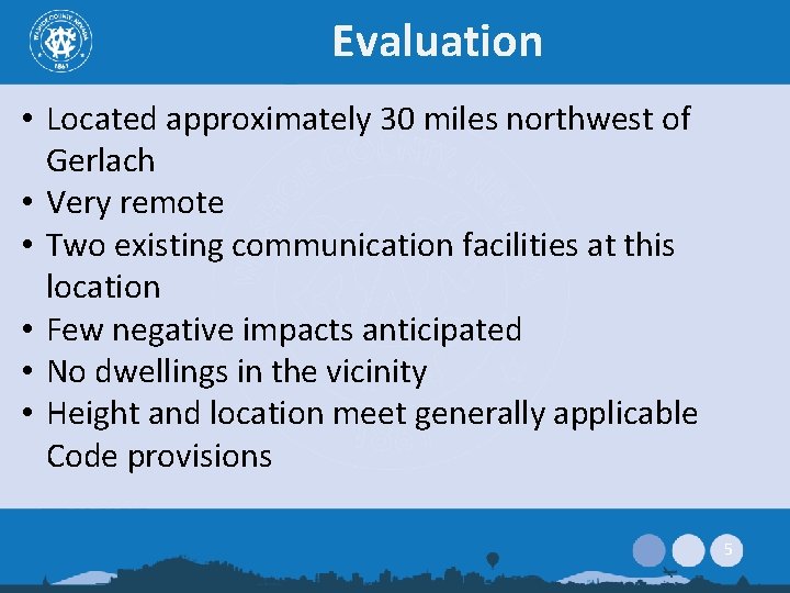 Evaluation • Located approximately 30 miles northwest of Gerlach • Very remote • Two