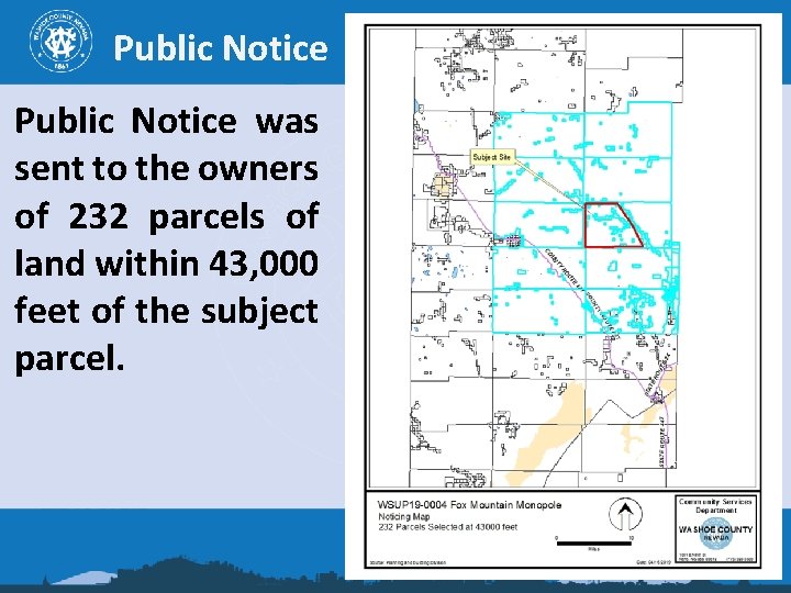 Public Notice was sent to the owners of 232 parcels of land within 43,