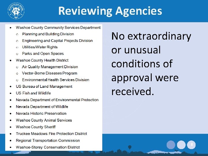 Reviewing Agencies No extraordinary or unusual conditions of approval were received. 8 