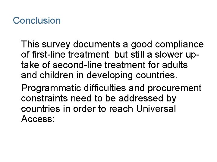 Conclusion This survey documents a good compliance of first-line treatment but still a slower