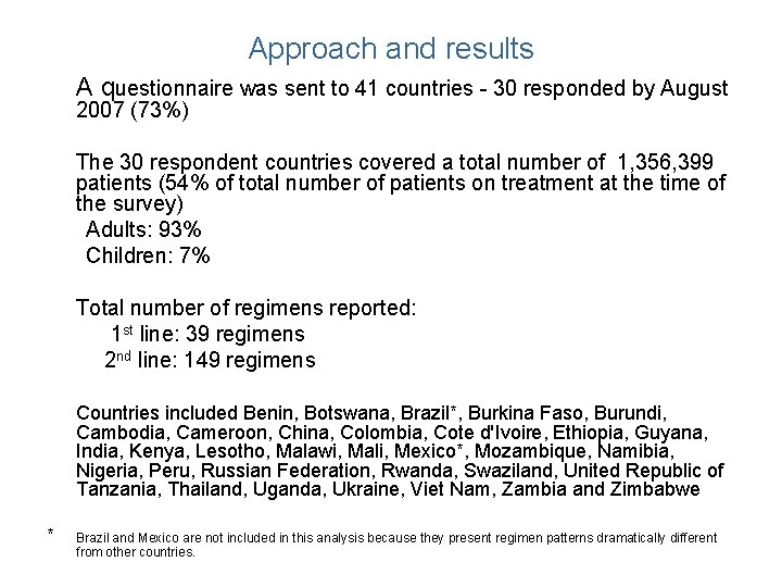 Approach and results A questionnaire was sent to 41 countries - 30 responded by