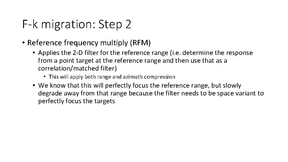 F-k migration: Step 2 • Reference frequency multiply (RFM) • Applies the 2 -D
