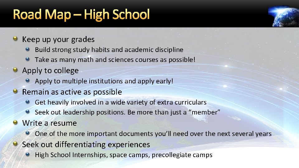 Road Map – High School Keep up your grades Build strong study habits and