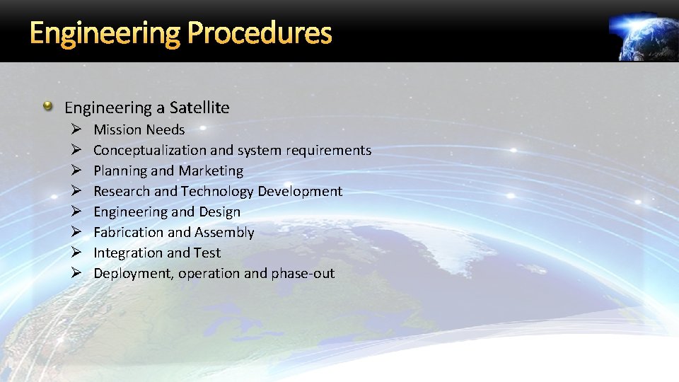 Engineering Procedures Engineering a Satellite Ø Ø Ø Ø Mission Needs Conceptualization and system