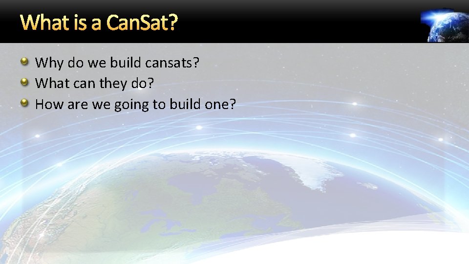 What is a Can. Sat? Why do we build cansats? What can they do?