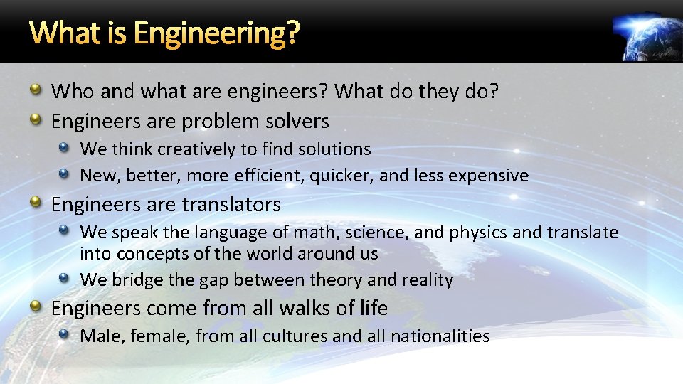 What is Engineering? Who and what are engineers? What do they do? Engineers are