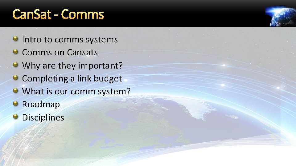 Can. Sat - Comms Intro to comms systems Comms on Cansats Why are they