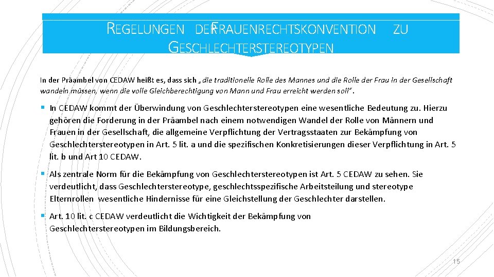 REGELUNGEN DERFRAUENRECHTSKONVENTION ZU GESCHLECHTERSTEREOTYPEN In der Präambel von CEDAW heißt es, dass sich „die REGELUNGEN DERFRAUENRECHTSKONVENTION ZU GESCHLECHTERSTEREOTYPEN In der Präambel von CEDAW heißt es, dass sich „die