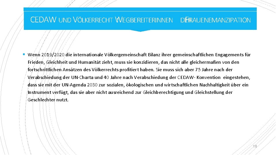 CEDAW UND VÖLKERRECHT W : EGBEREITERINNEN DER FRAUENEMANZIPATION § Wenn 2019/2020 die internationale Völkergemeinschaft