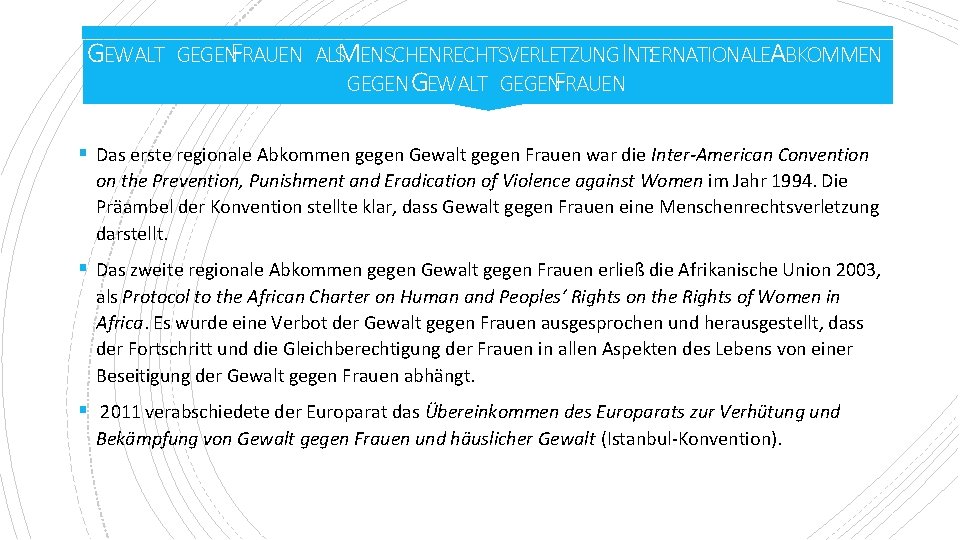 GEWALT GEGENFRAUEN ALSM ENSCHENRECHTSVERLETZUNGINTERNATIONALE : ABKOMMEN GEGEN G EWALT GEGENFRAUEN § Das erste regionale