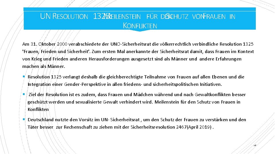 UN RESOLUTION 1325: MEILENSTEIN FÜR DEN SCHUTZ VONF RAUEN IN KONFLIKTEN Am 31. Oktober