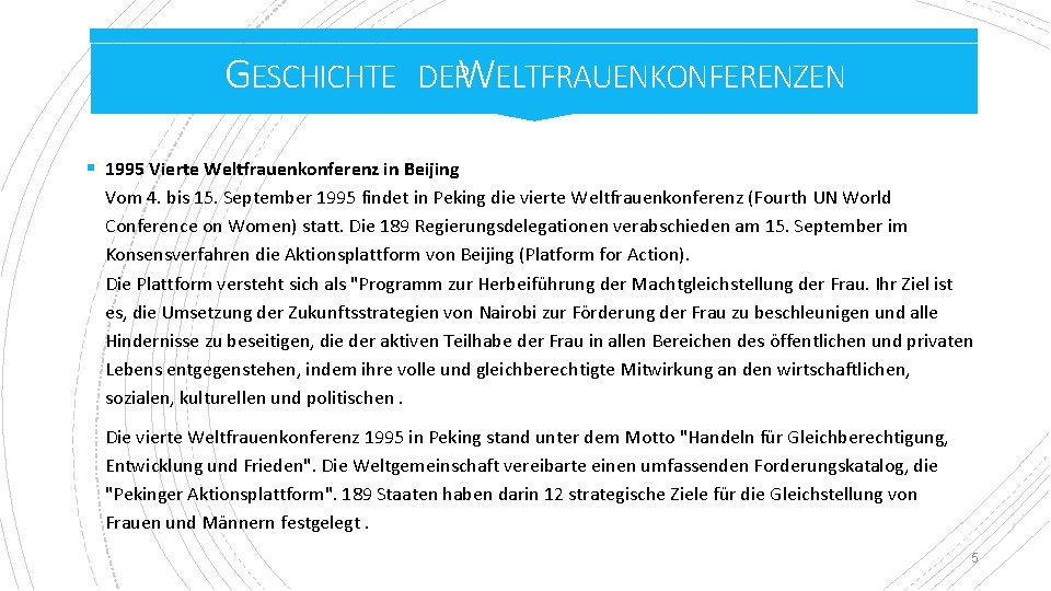 GESCHICHTE DERW ELTFRAUENKONFERENZEN § 1995 Vierte Weltfrauenkonferenz in Beijing Vom 4. bis 15. September