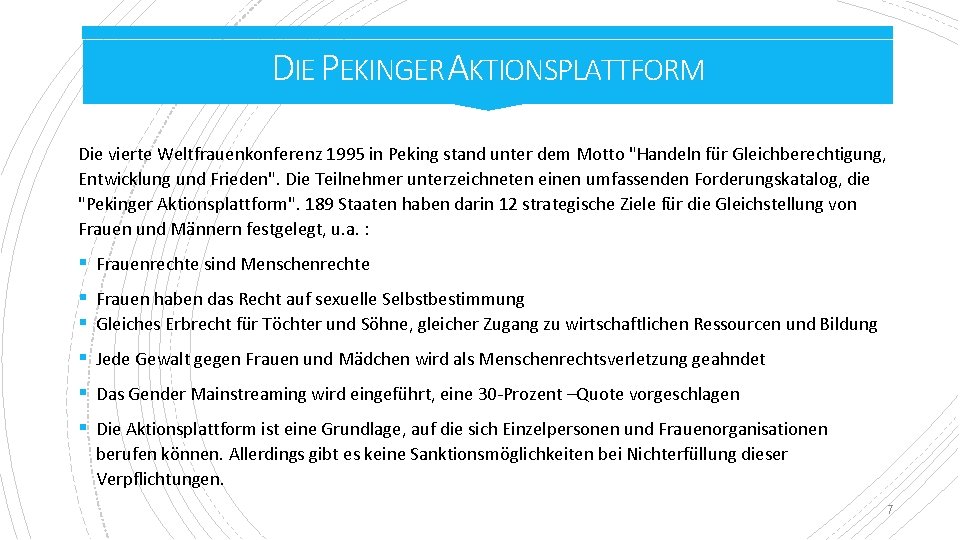 DIE PEKINGER A KTIONSPLATTFORM Die vierte Weltfrauenkonferenz 1995 in Peking stand unter dem Motto