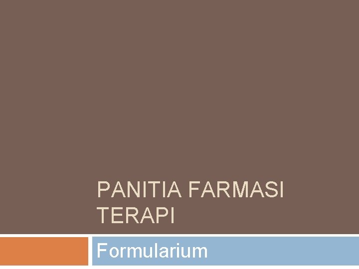 PANITIA FARMASI TERAPI Formularium 