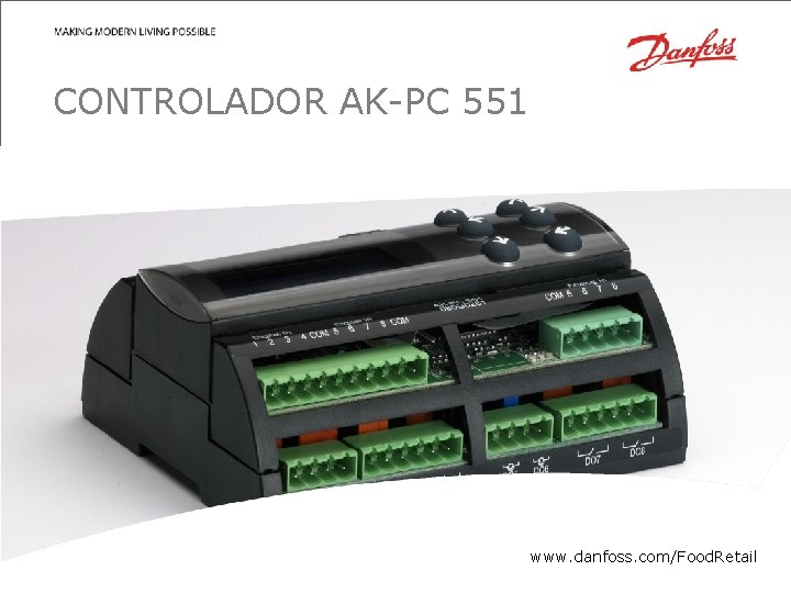 CONTROLADOR AK-PC 551 www. danfoss. com/Food. Retail Danfoss Electronics Controller and Service New Pack