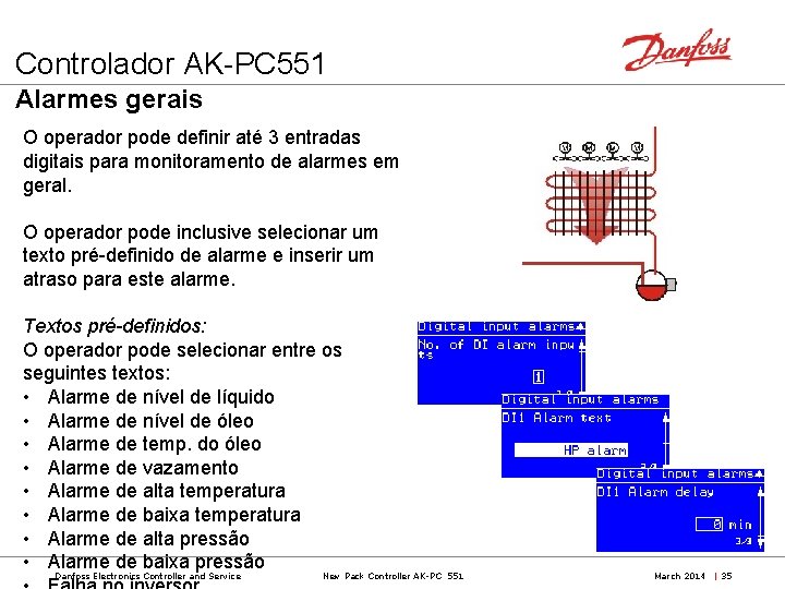 Controlador AK-PC 551 Alarmes gerais O operador pode definir até 3 entradas digitais para