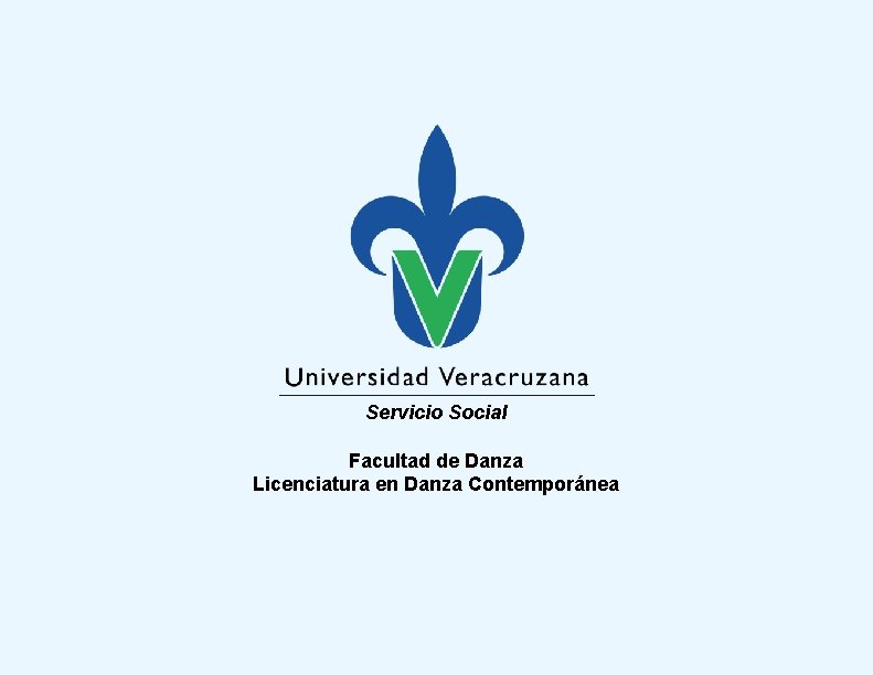 Servicio Social Facultad de Danza Licenciatura en Danza Contemporánea 