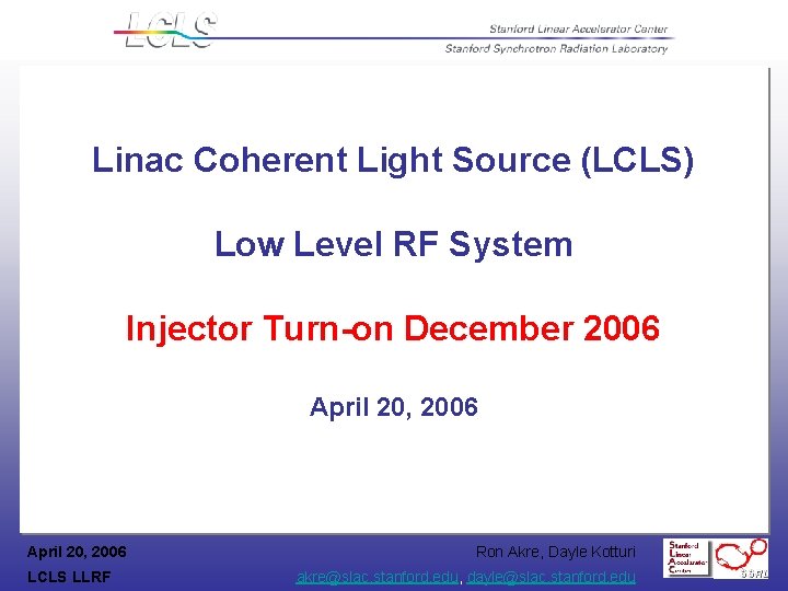 Linac Coherent Light Source (LCLS) Low Level RF System Injector Turn-on December 2006 April
