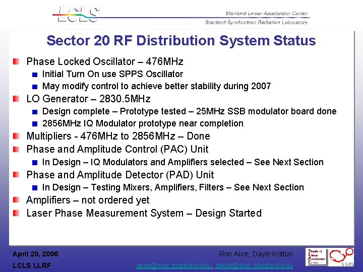 Sector 20 RF Distribution System Status Phase Locked Oscillator – 476 MHz Initial Turn