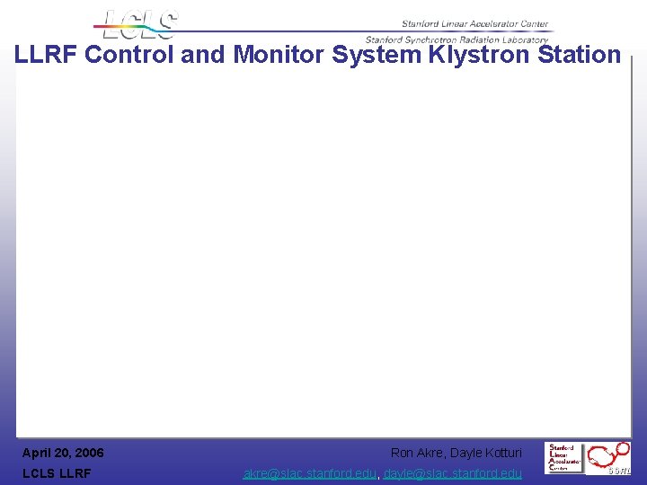 LLRF Control and Monitor System Klystron Station April 20, 2006 LCLS LLRF Ron Akre,