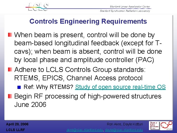 Controls Engineering Requirements When beam is present, control will be done by beam-based longitudinal