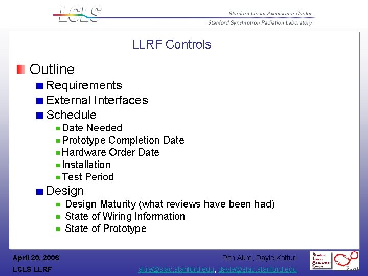 LLRF Controls Outline Requirements External Interfaces Schedule Date Needed Prototype Completion Date Hardware Order