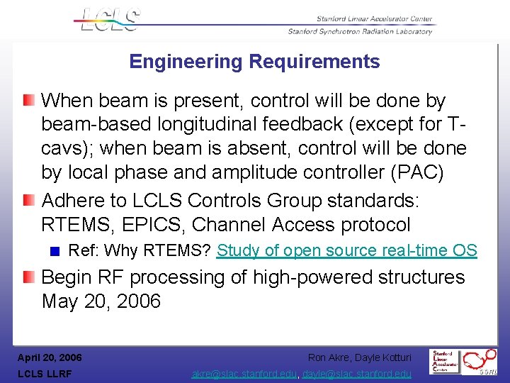 Engineering Requirements When beam is present, control will be done by beam-based longitudinal feedback
